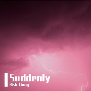 Suddenly