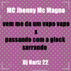 Dj Nariz 22 - Vem Me Dá Um Vapo Vapo Vs Passando Com Glock Sarrando