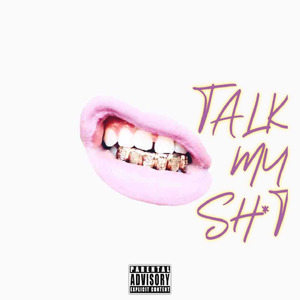 Talk My Shxt