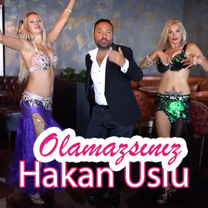 Olamazsınız