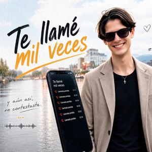 Te llame mil veces