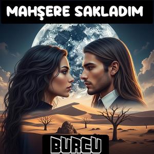 Mahşere sakladım