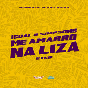 Igual o Simpsons Me Amarro na Liza - Slowed