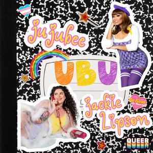 UBU (feat. Jujubee)