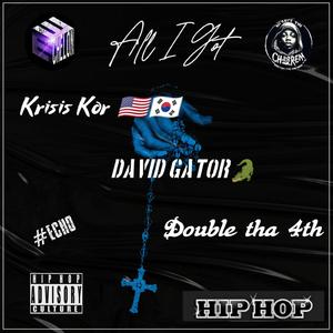 All I Got (feat. David Gator & Double Tha 4th)