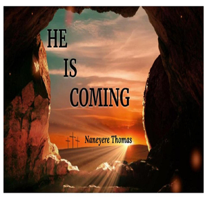 HE IS COMING