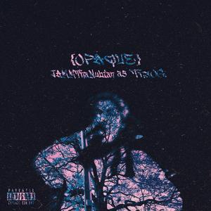 OPAQUE (feat. Rayah)