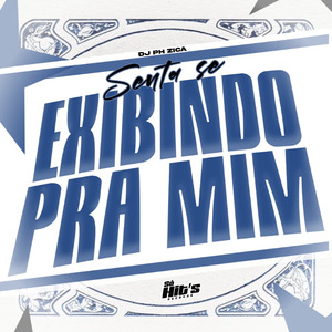 Senta se Exibindo Pra Min