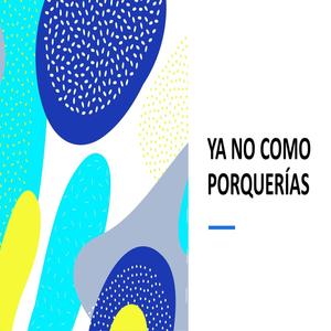 Ya no Como Porquerías