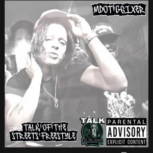 Talk Of The Streets Freestyle 136 (feat. MDot G6ixer)