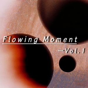 Flowing Moment Vol.1