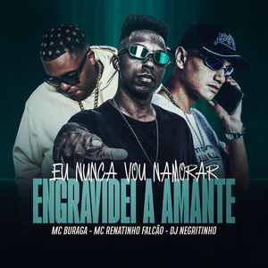 Eu Nunca Vou Namorar, Engravidei a Amante