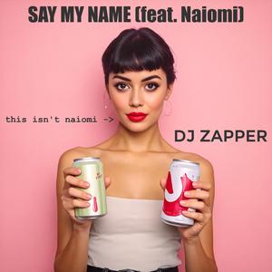 Say My Name (feat. Naiomi)