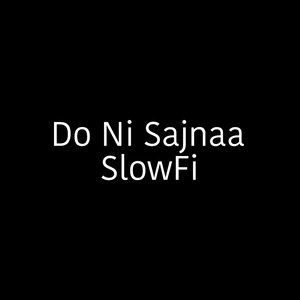 Do Ni Sajnaa SlowFi (1)