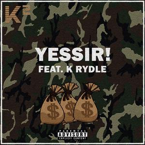 Yessir! (feat. K Rydle)