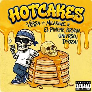 Hotcakes (feat. Milari we, UNIVRSO, El Pinche Bryan & Dyozai)