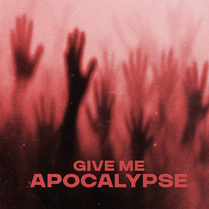 Give Me Apocalypse