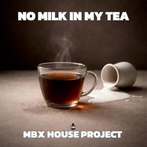 No Milk In My Tea