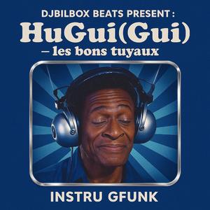 HuGui(Gui) Les bons tuyaux [Instrumental Gfunk]
