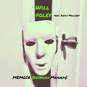 Memoir (Despair & Mayhem) [feat. Kevin Maloney]
