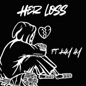 Her loss (feat. Kay ay)