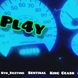 Play (feat. Kyo_Deztino, Sentinal & King Ceasr)