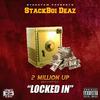 StackBoi Deaz - Locked In (2 Million Up ReSwiFF)