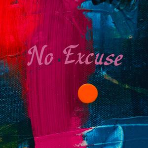 No Excuse