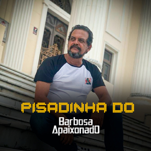 Pisadinha do Barbosa Apaixonado