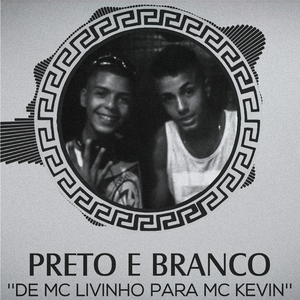 Preto e Branco: de Mc Livinho para Mc Kevin