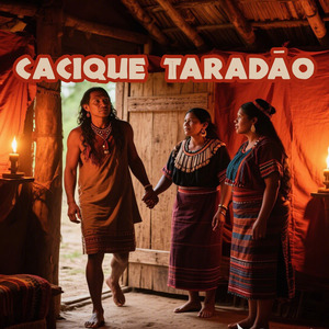 CACIQUE TARADÃO