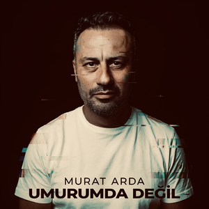 UMURUMDA DEĞİL