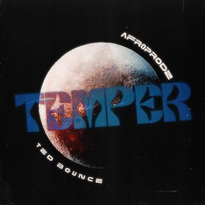 TEMPER-001 (feat. Ted Bounce)
