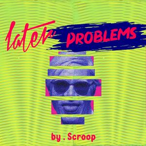 Later Problems (feat. Poichiche LP)