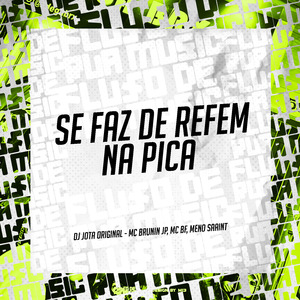 Se Faz de Refem na Pica
