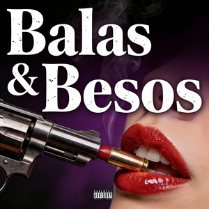 Balas & Besos