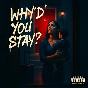 Why'd You Stay?