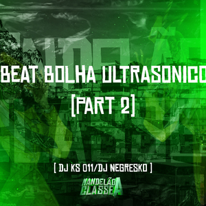 Beat Bolha Ultrasonico, Pt. 2