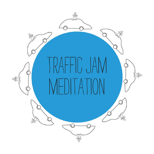 Traffic Jam Meditation