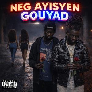 NEG AYISYEN GOUYAD (feat. RICKKYY & LAGO)