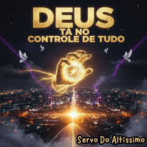 DEUS Tá No Controle De Tudo