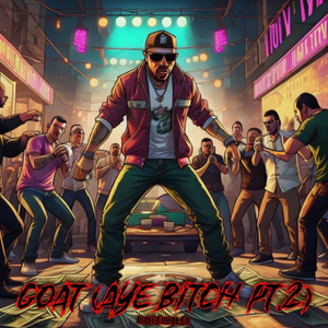 GOAT (Aye Bitch Pt.2)