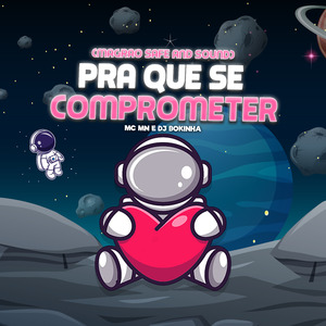 Magrão Safe And Sound, pra Que Se Comprometer