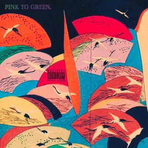 Pink To Green