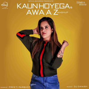 Kaun Hoyega & Awaaz Mashup