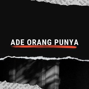ADE ORANG PUNYA