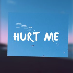 Hurt Me