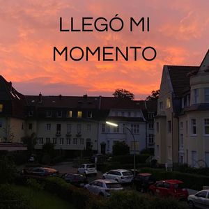 Llegó Mi Momento