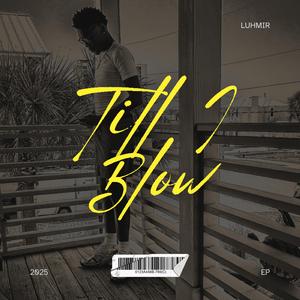 Till I Blow