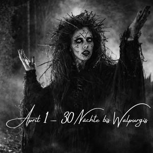 April 1 – 30 Nächte bis Walpurgis